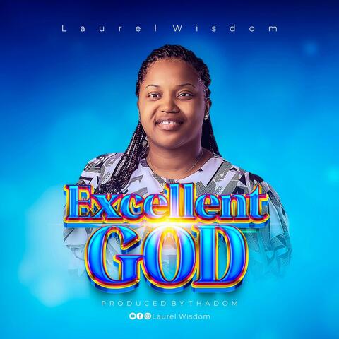 Excellent God