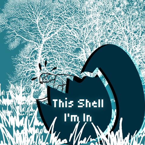 This Shell I'm In (New Mix)