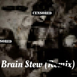 Brain Stew (Remix)