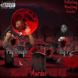 Murder Murder Kill Kill (feat. PugDough)