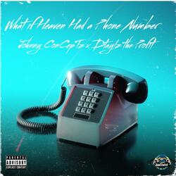 What If Heaven Had A Phone Number (feat. Dtaylz The Profit)