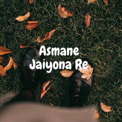 Asmane Jaiyona Re