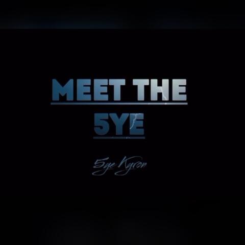 Meet The 5ye