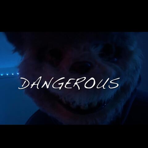 Dangerous