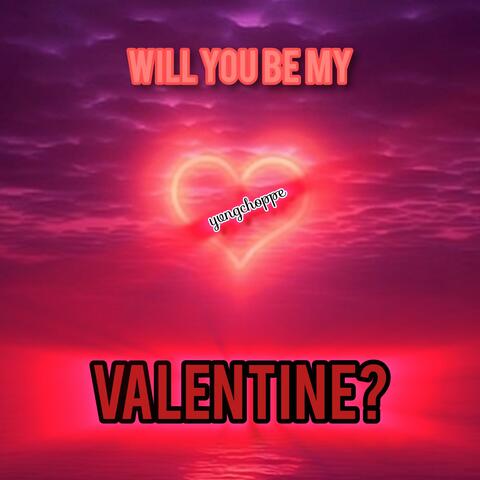 Will you be my valentine??