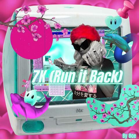 7K (Run it Back)