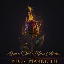 Leave Dat Man Alone