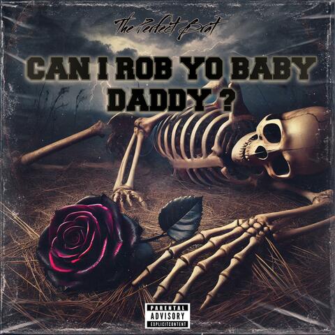 Can I Rob Yo Babydaddy?