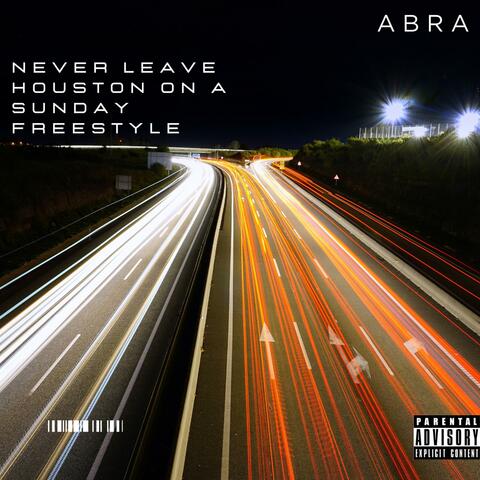Never Leave Houston On A Sunday Freestyle