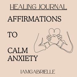 Affirmations to Calm Anxiety