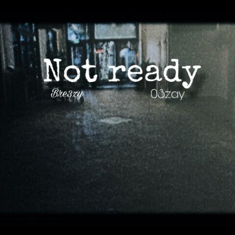Not ready (feat. 03zay)