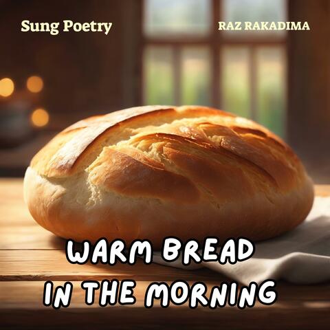 Warm Bread In The Morning