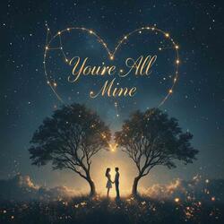 You're All Mine