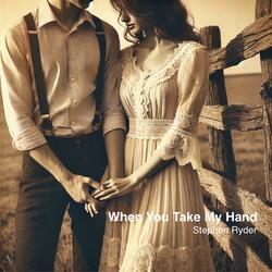When You Take My Hand