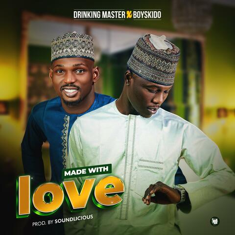 Made With Love (feat. Boyskido)