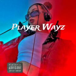 Player Wayz (feat. NoLovee & DEADBLXXD)