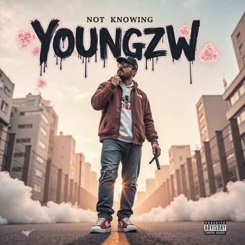 Youngzw Not Knowing