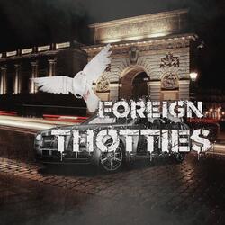 Foreign Thotties