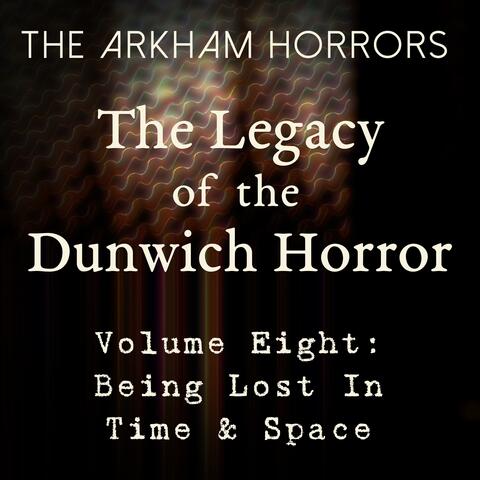 The Legacy of the Dunwich Horror Volume Eight: Being Lost in Time & Space (Original Soundtrack)