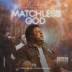 Matchless God (Reprise)
