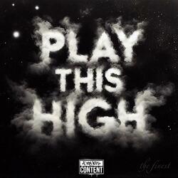PLAY THIS HIGH