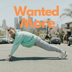 Wanted More