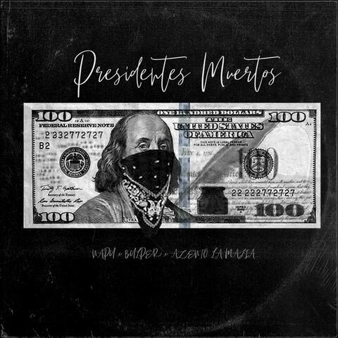 Presidentes Muertos (feat. Azento La Mafia)