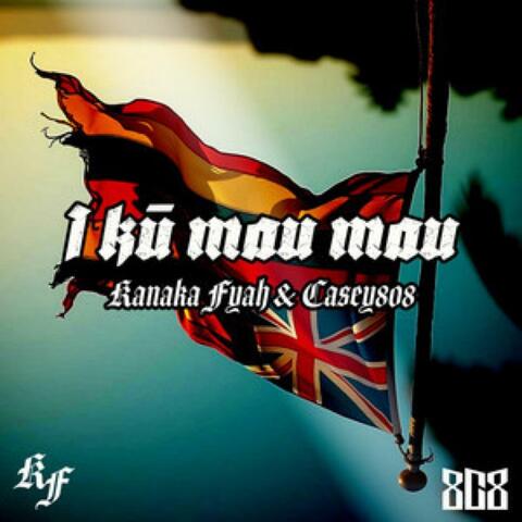 I ku mau mau (feat. Casey808)