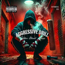 Aggressive Drill
