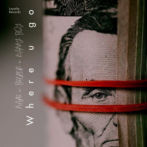 Where u go (feat. Danny Boy)