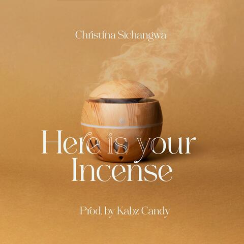 Here is Your Incense