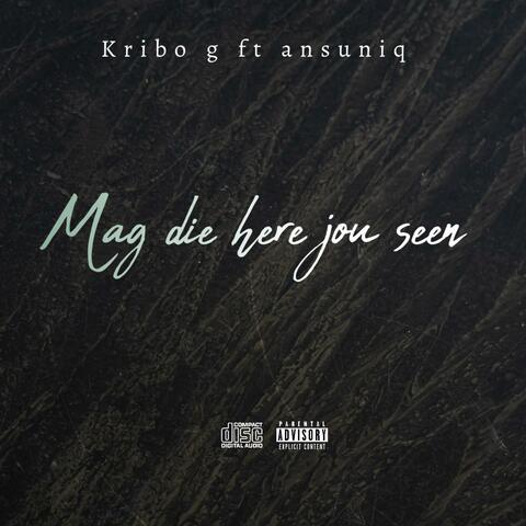 Ansuneq & Kribo G (Mag die here jou seen)