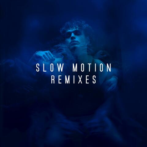 SLOW MOTION REMIXES