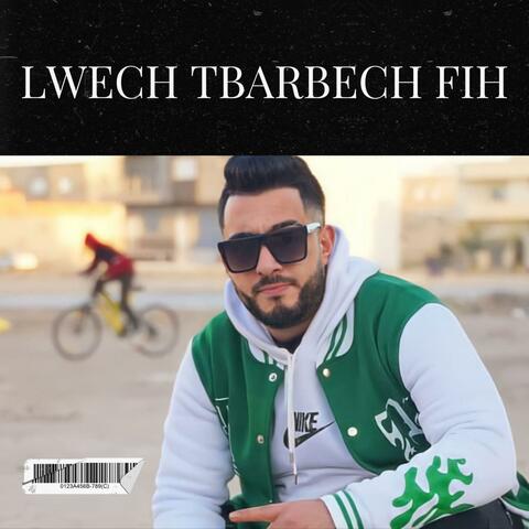 Lwech tbarbech fih / لواش تبربش فيه
