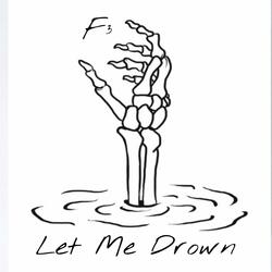 Let Me Drown (F³ Remix)