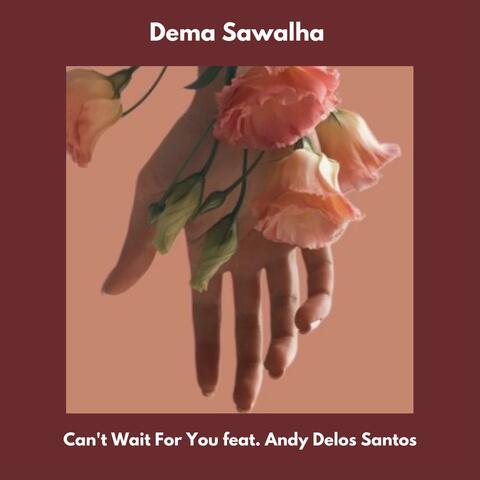 Can't Wait For You (feat. Andy Delos Santos)