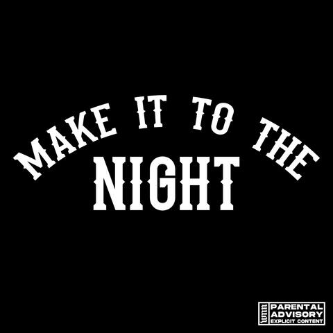 Make It To The Night 2 (feat. Jay Millz)