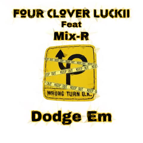 Dodge Em (feat. Mix-R)