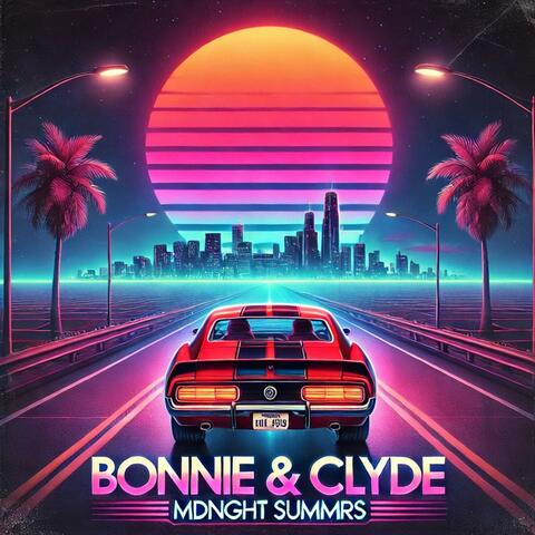 Bonnie & Clyde (Ride or Die)
