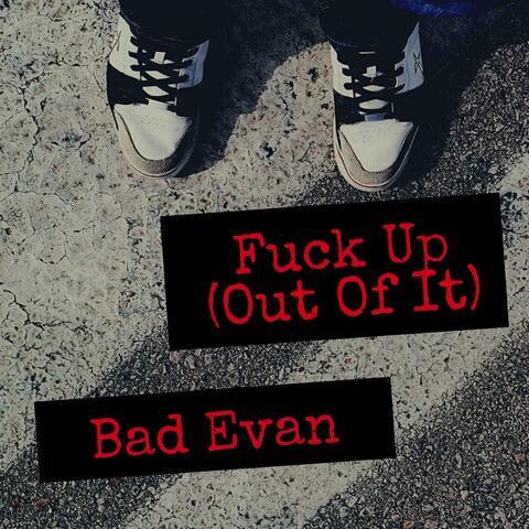 Fuck Up (Out Of It)