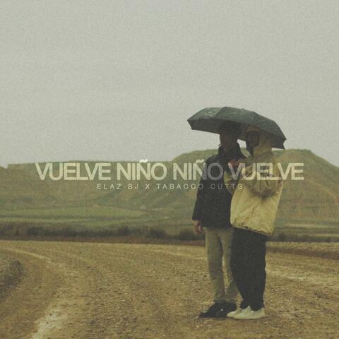 VUELVE NIÑO NIÑO VUELVE