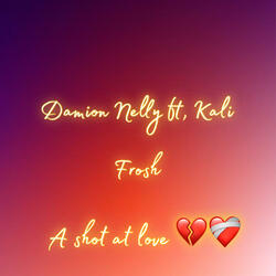 A shot at Love (feat. Kali Frosh)