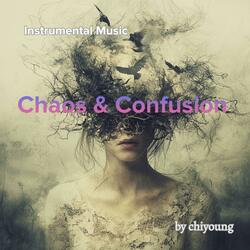Chaos & Confusion