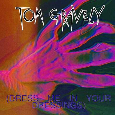 Dress Me In Your Dressings