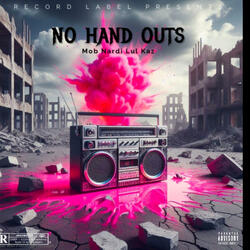 No hand outs (feat. Lul Kaz)