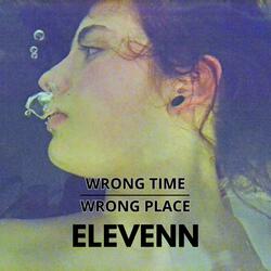 WRONG TIME, WRONG PLACE