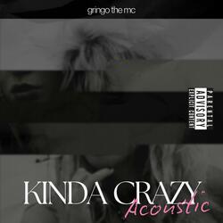 Kinda Crazy (Acoustic Version)