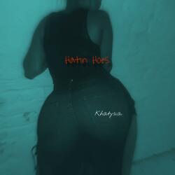 Hatin Hoes