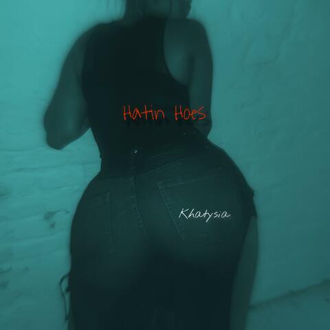 Hatin Hoes