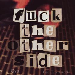 Fuck The Other Side (feat. Gytt)